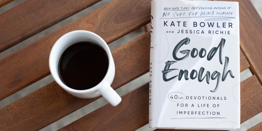 Good Enough Kate Bowler faith devotional nonfiction